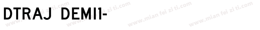 DTraj Demi1字体转换